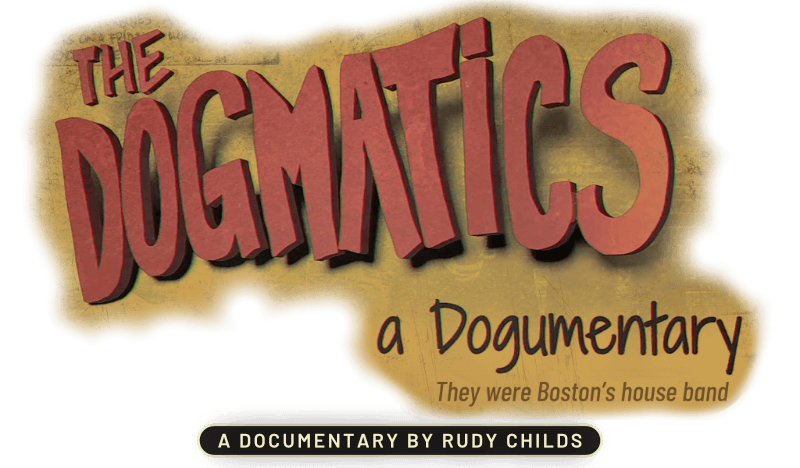 "The Dogmatics: A Dogumentary" feature length documentary by Rudy Childs